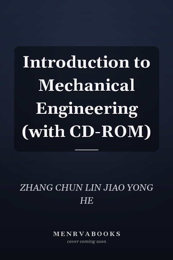 Introduction to Mechanical Engineering (with CD-ROM)