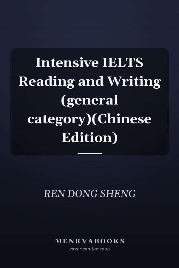 Intensive IELTS Reading and Writing (general category)(Chinese Edition)