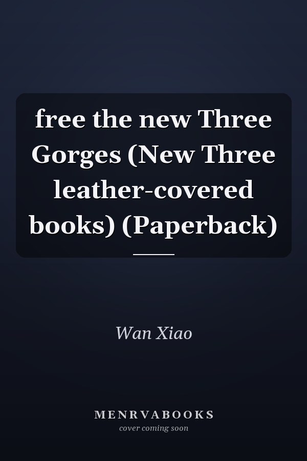 free the new Three Gorges (New Three leather-covered books) (Paperback)