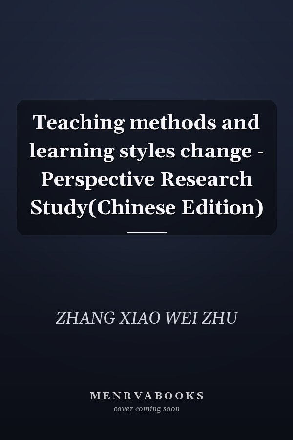 Teaching methods and learning styles change - Perspective Research Study(Chinese Edition)