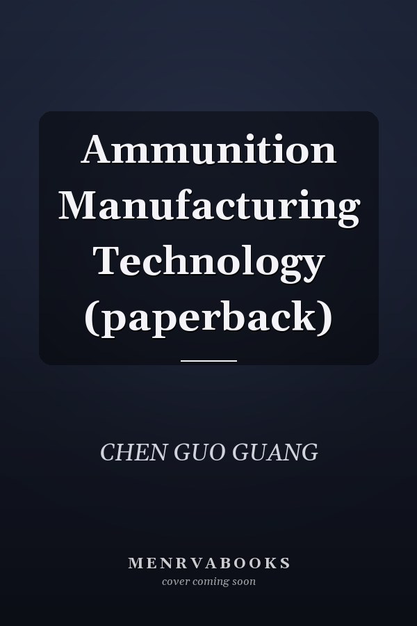 Ammunition Manufacturing Technology (paperback)