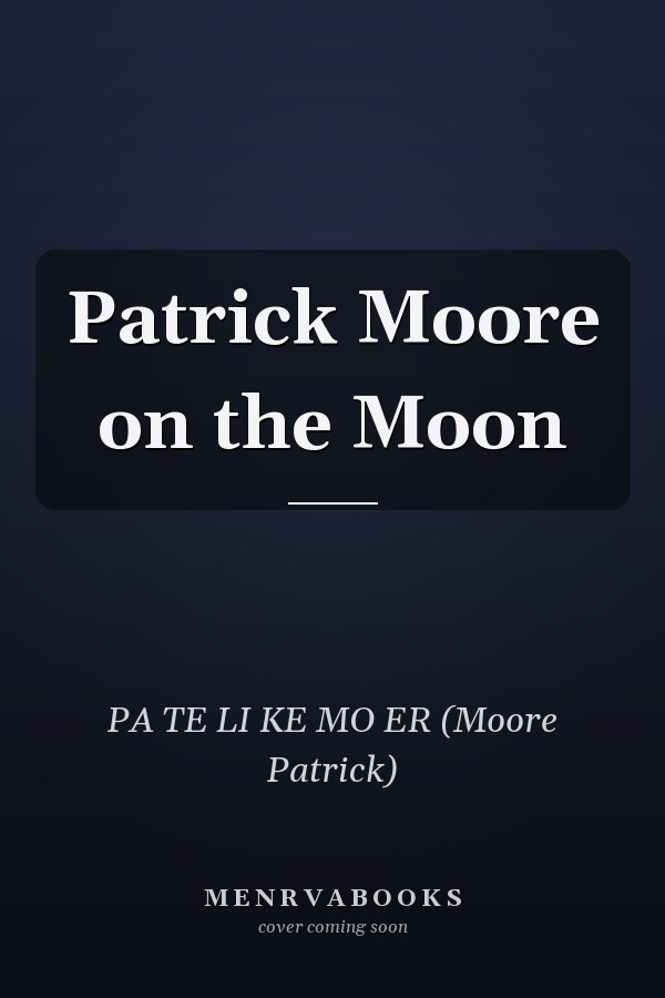 Patrick Moore on the Moon