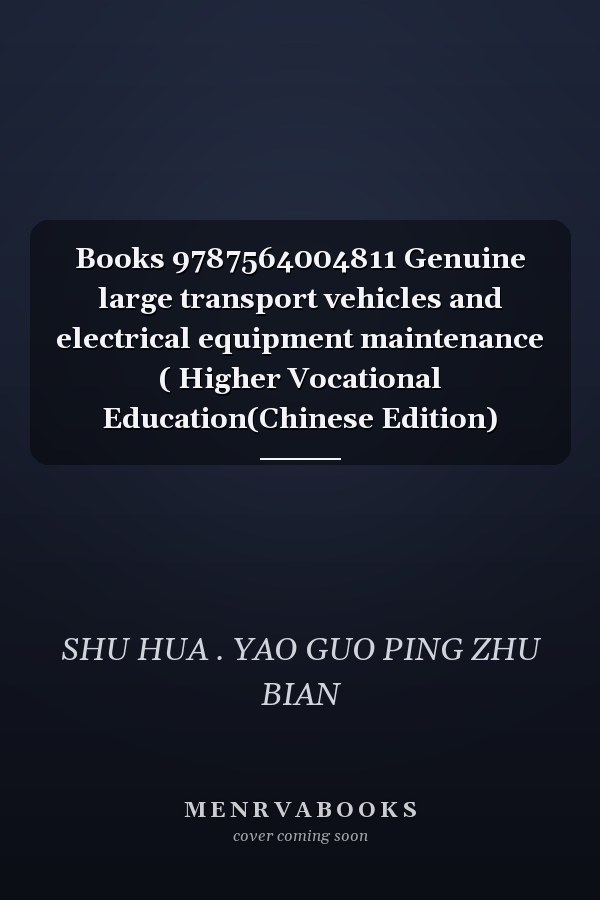 Books 9787564004811 Genuine large transport vehicles and electrical equipment maintenance ( Higher Vocational Education(Chinese Edition)