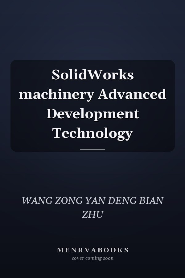 SolidWorks machinery Advanced Development Technology