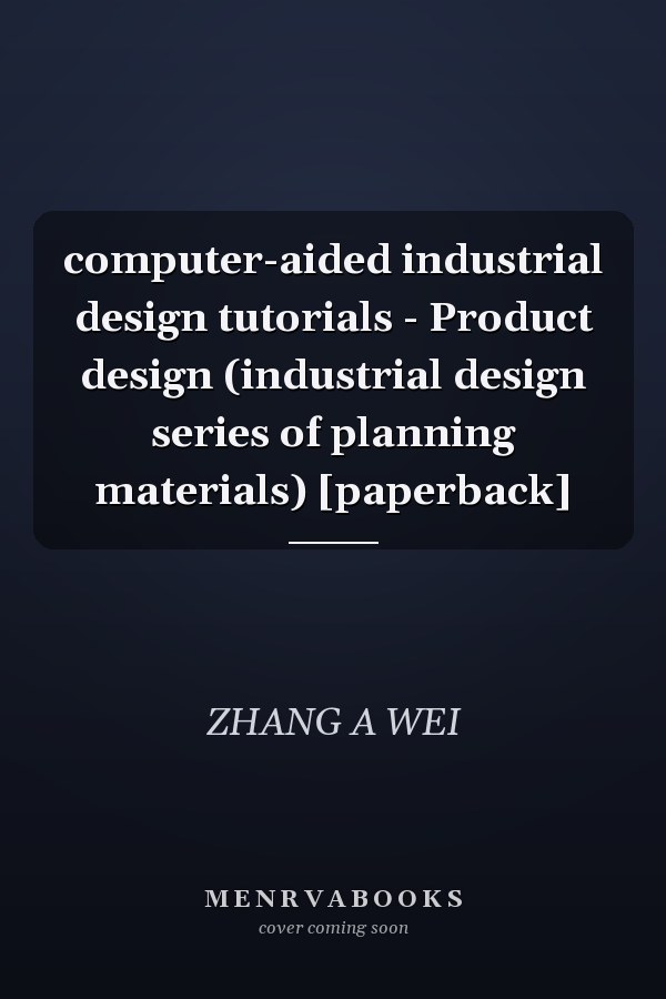 computer-aided industrial design tutorials - Product design (industrial design series of planning materials) [paperback]