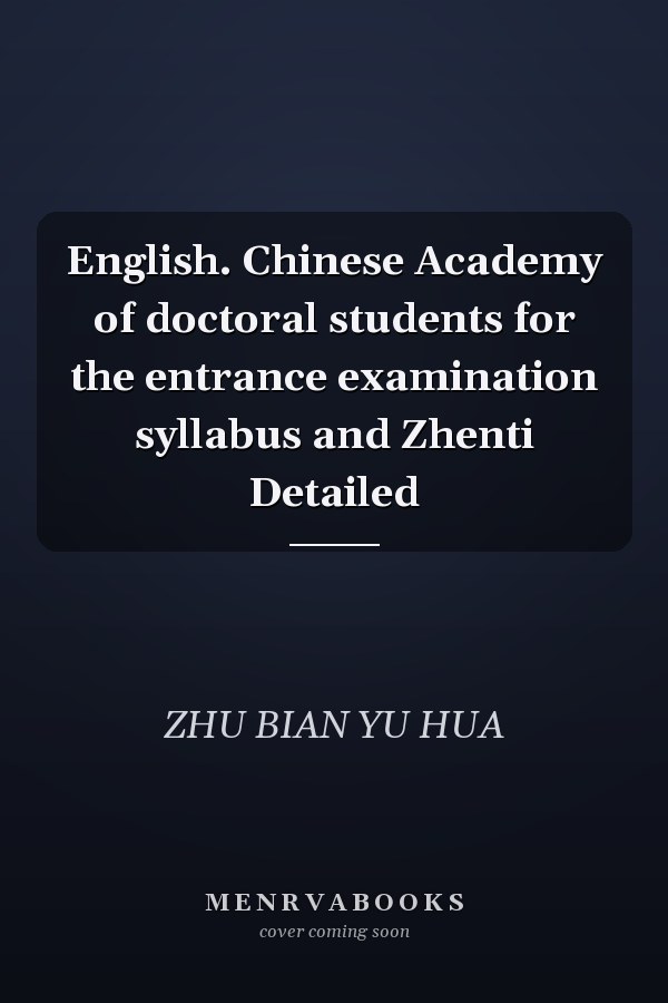 English. Chinese Academy of doctoral students for the entrance examination syllabus and Zhenti Detailed