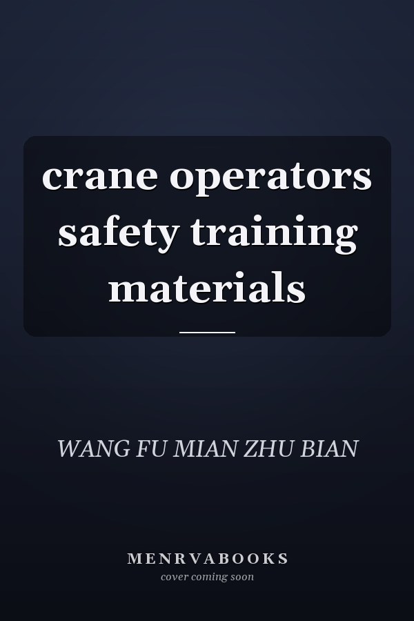 crane operators safety training materials