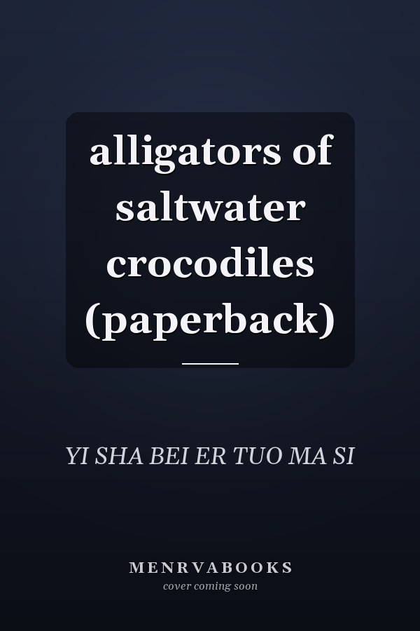 alligators of saltwater crocodiles (paperback)