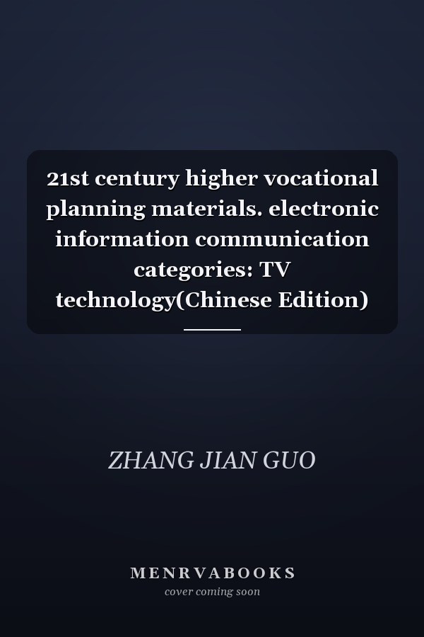 21st century higher vocational planning materials. electronic information communication categories: TV technology(Chinese Edition)
