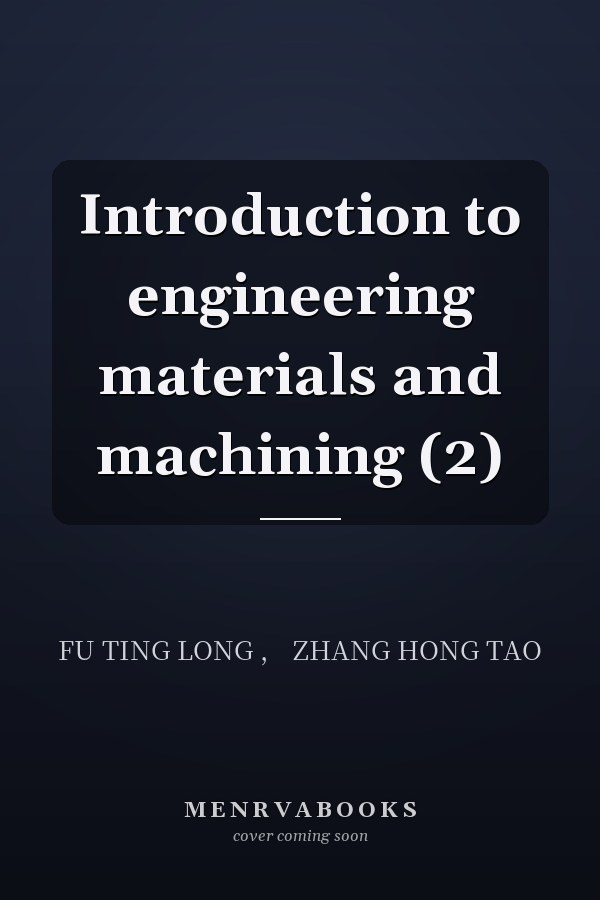 Introduction to engineering materials and machining (2)