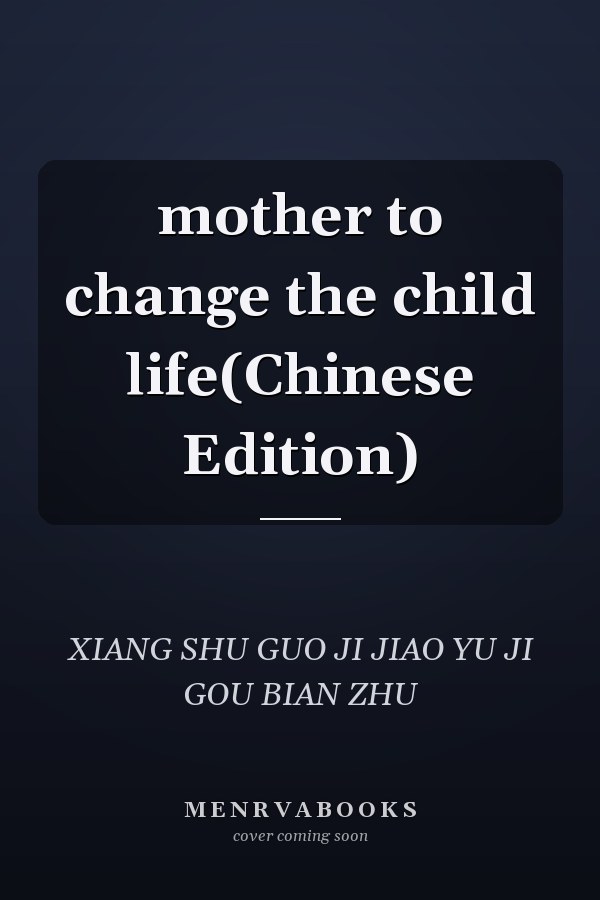mother to change the child life(Chinese Edition)