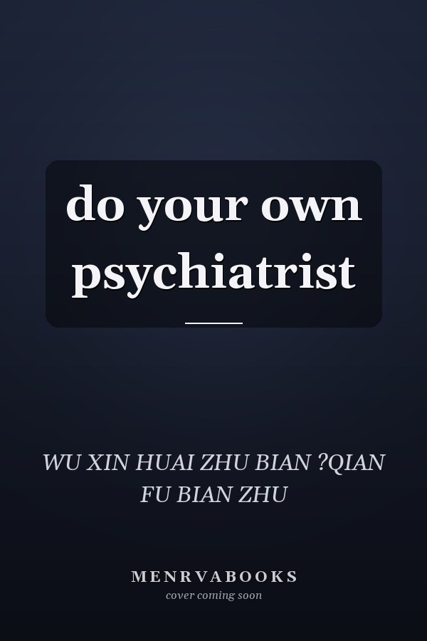 do your own psychiatrist