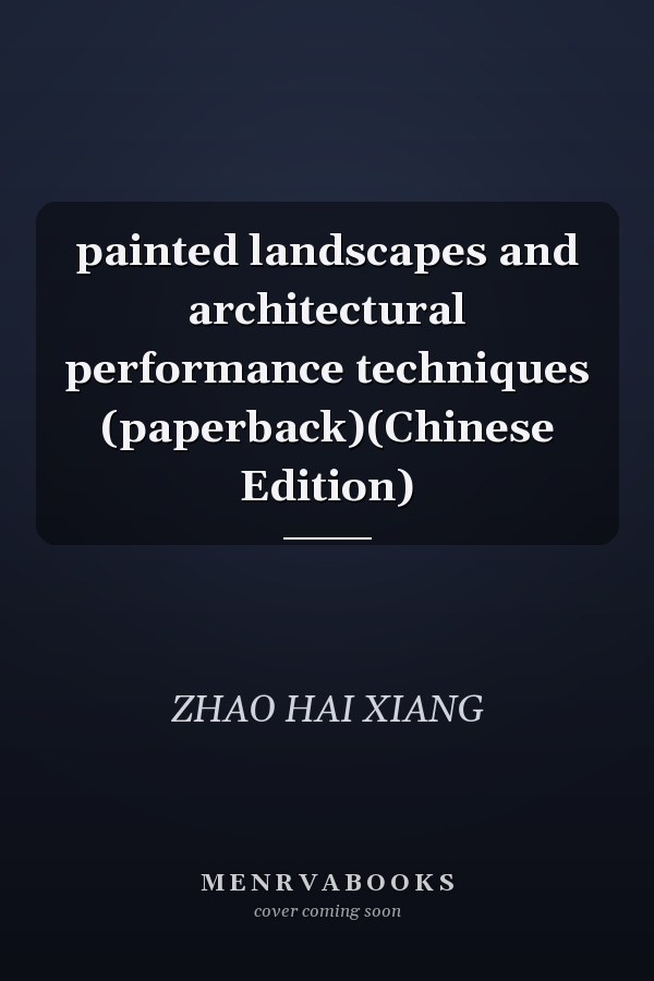 painted landscapes and architectural performance techniques (paperback)(Chinese Edition)
