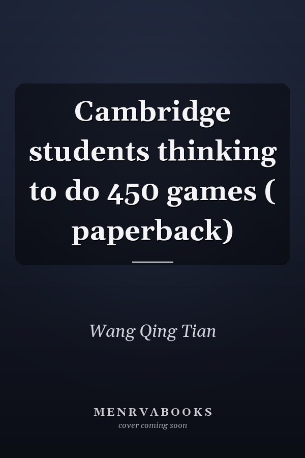 Cambridge students thinking to do 450 games ( paperback)