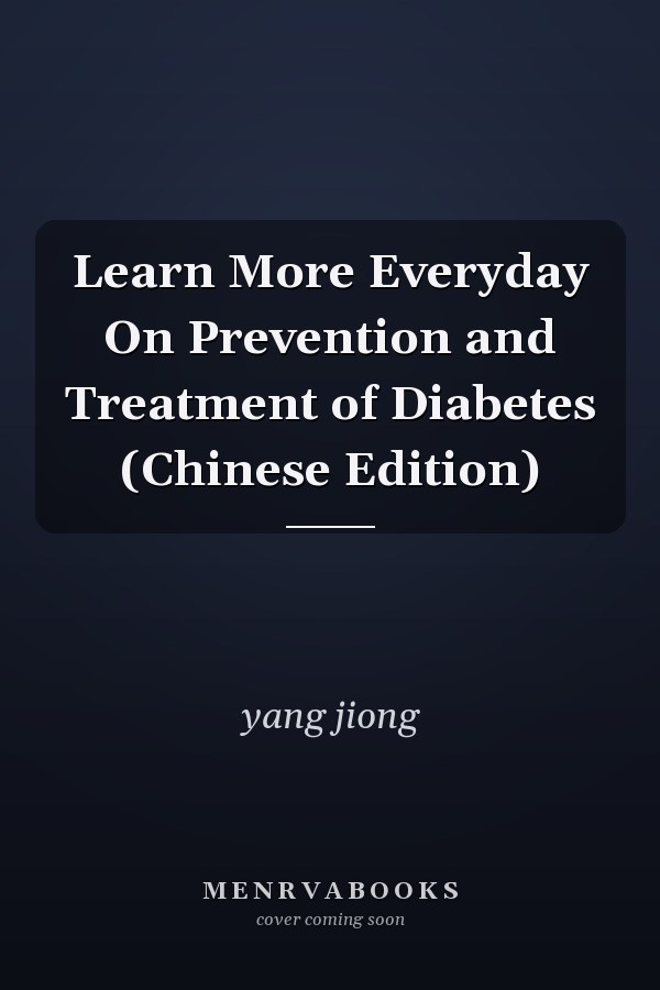 Learn More Everyday On Prevention and Treatment of Diabetes (Chinese Edition)