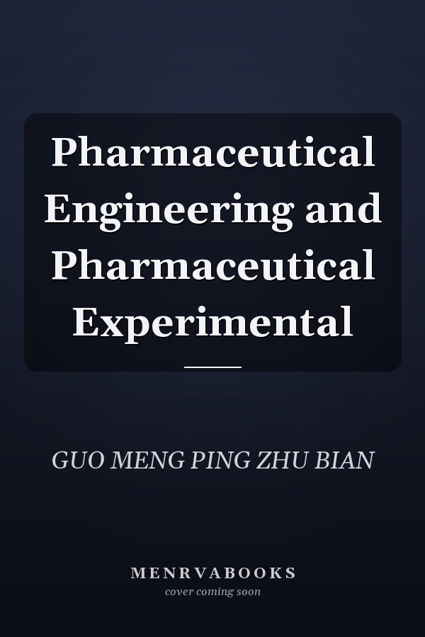 Pharmaceutical Engineering and Pharmaceutical Experimental