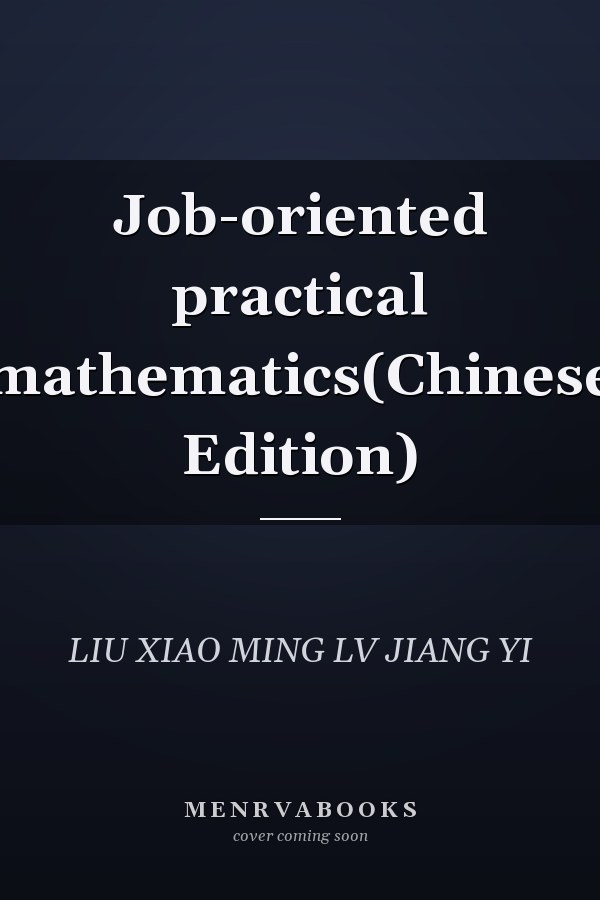 Job-oriented practical mathematics(Chinese Edition)