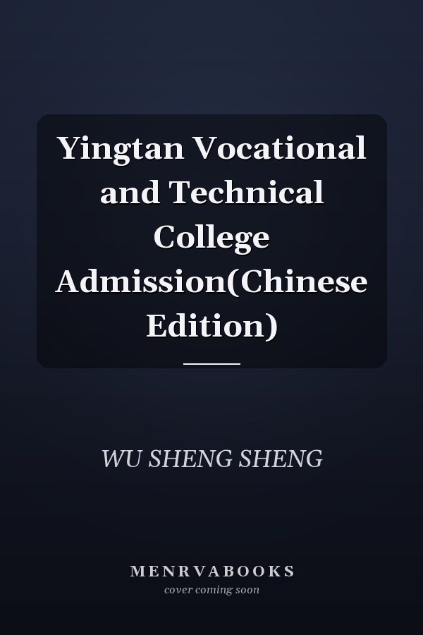 Yingtan Vocational and Technical College Admission(Chinese Edition)