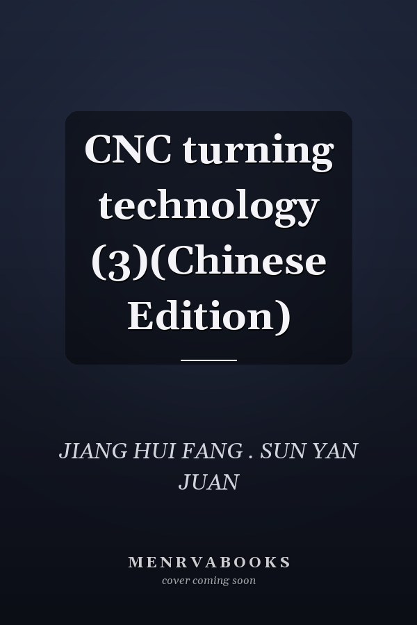 CNC turning technology (3)(Chinese Edition)