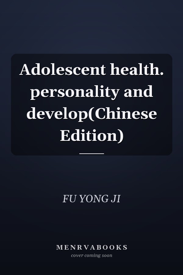 Adolescent health. personality and develop(Chinese Edition)