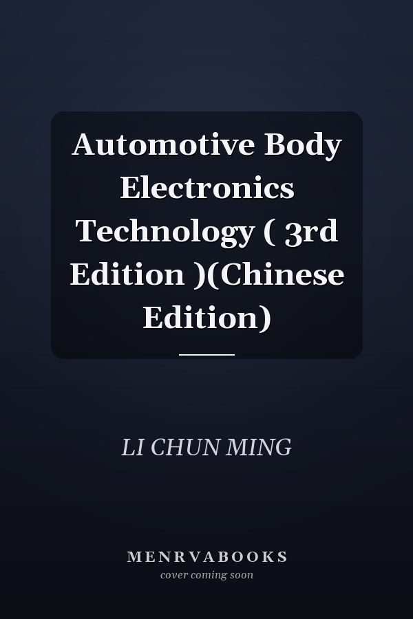 Automotive Body Electronics Technology ( 3rd Edition )(Chinese Edition)