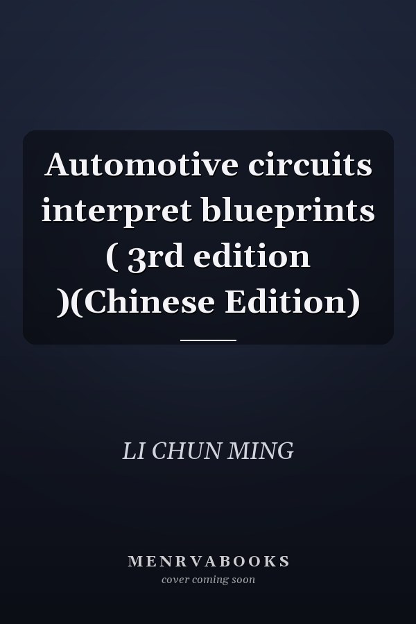 Automotive circuits interpret blueprints ( 3rd edition )(Chinese Edition)