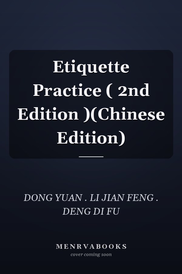 Etiquette Practice ( 2nd Edition )(Chinese Edition)