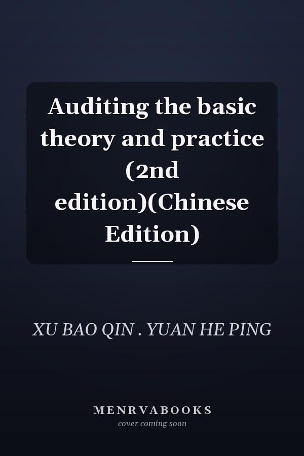 Auditing the basic theory and practice (2nd edition)(Chinese Edition)