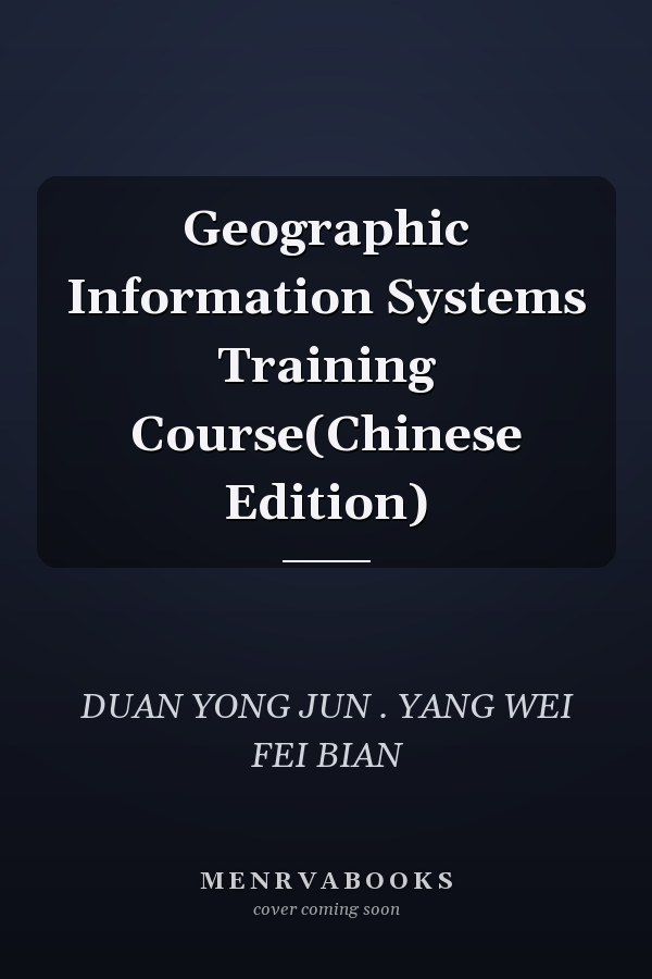 Geographic Information Systems Training Course(Chinese Edition)