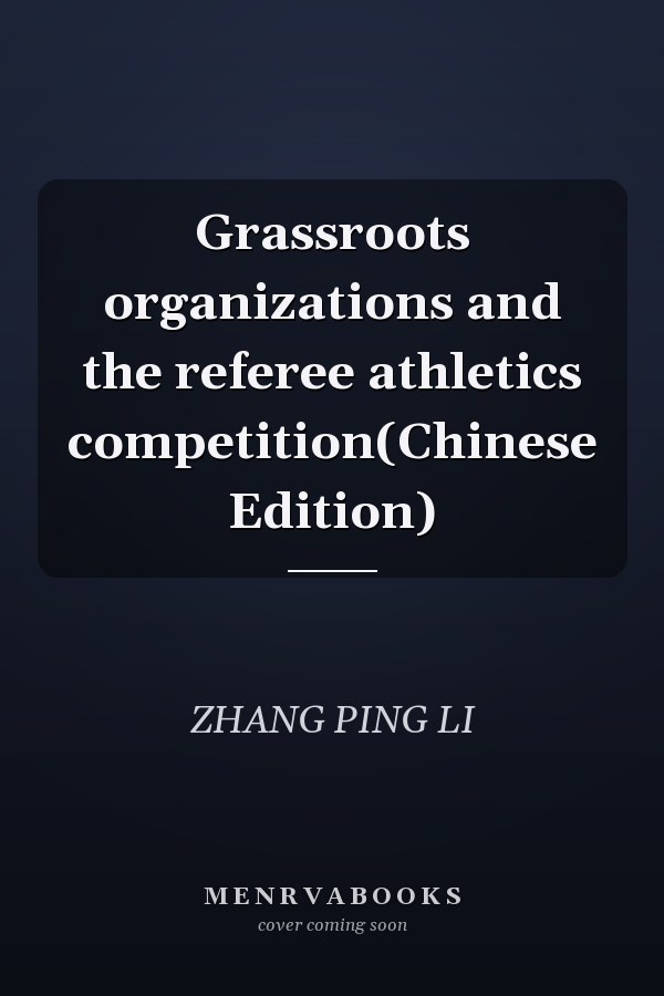 Grassroots organizations and the referee athletics competition(Chinese Edition)
