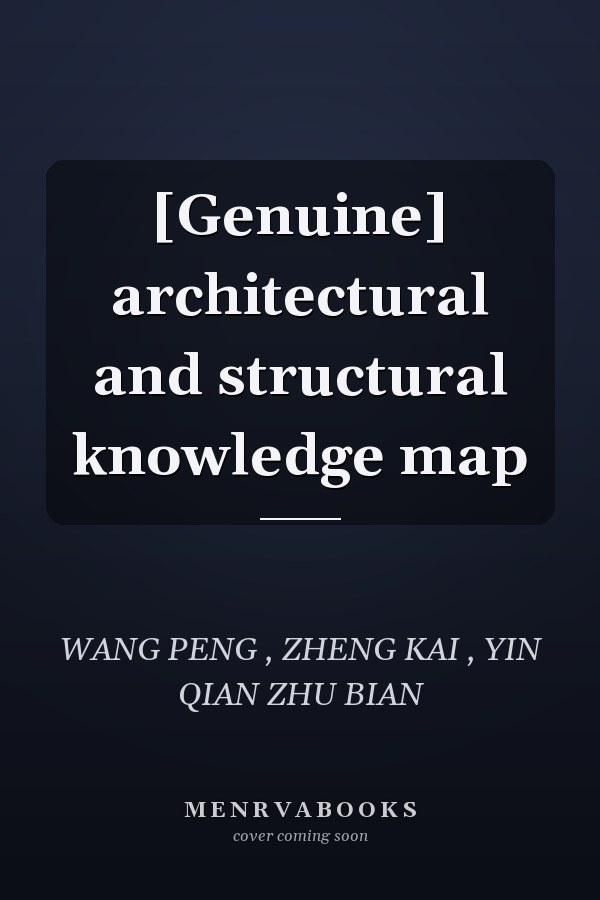 [Genuine] architectural and structural knowledge map