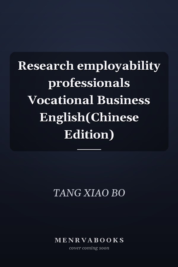 Research employability professionals Vocational Business English(Chinese Edition)