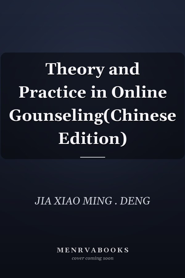 Theory and Practice in Online Gounseling(Chinese Edition)