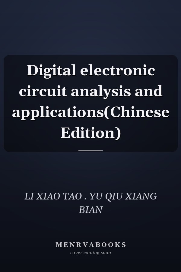 Digital electronic circuit analysis and applications(Chinese Edition)