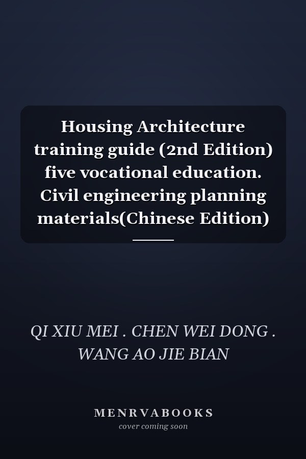 Housing Architecture training guide (2nd Edition) five vocational education. Civil engineering planning materials(Chinese Edition)