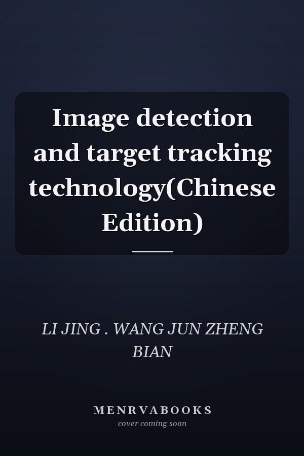 Image detection and target tracking technology(Chinese Edition)