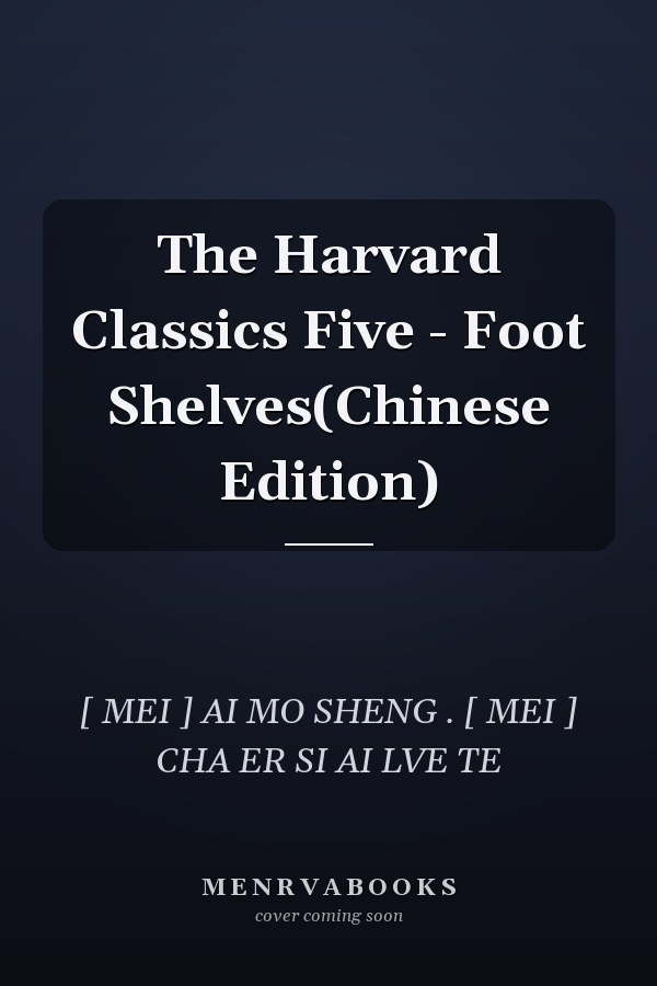 The Harvard Classics Five - Foot Shelves(Chinese Edition)