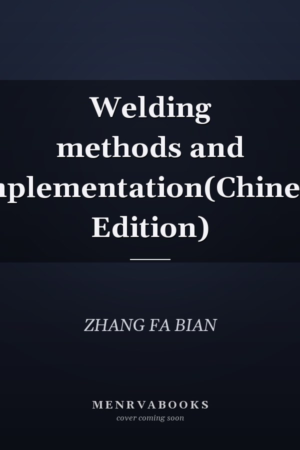 Welding methods and implementation(Chinese Edition)