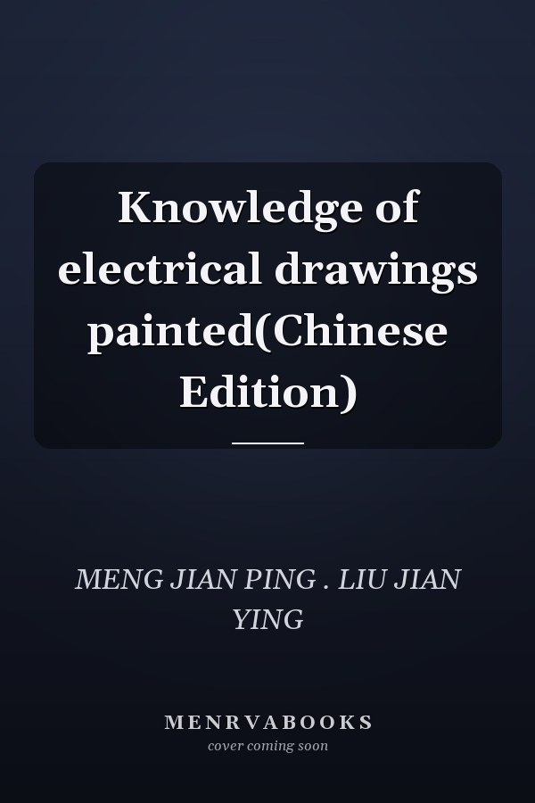 Knowledge of electrical drawings painted(Chinese Edition)
