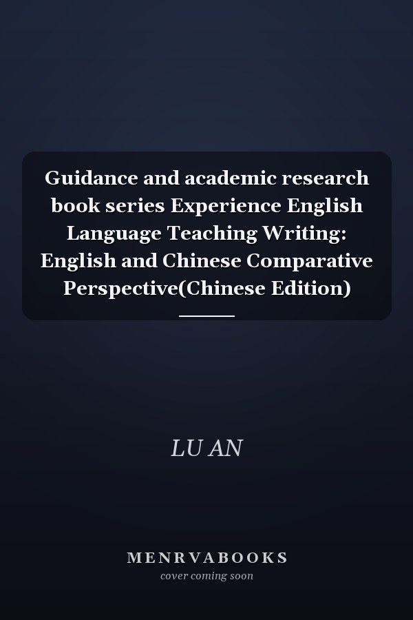 Guidance and academic research book series Experience English Language Teaching Writing: English and Chinese Comparative Perspective(Chinese Edition)