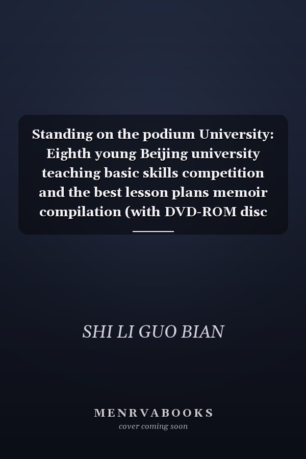 Standing on the podium University: Eighth young Beijing university teaching basic skills competition and the best lesson plans memoir compilation (with DVD-ROM disc 1)(Chinese Edition)
