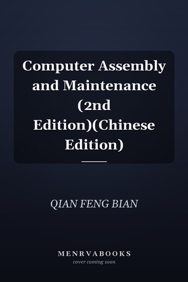 Computer Assembly and Maintenance (2nd Edition)(Chinese Edition)