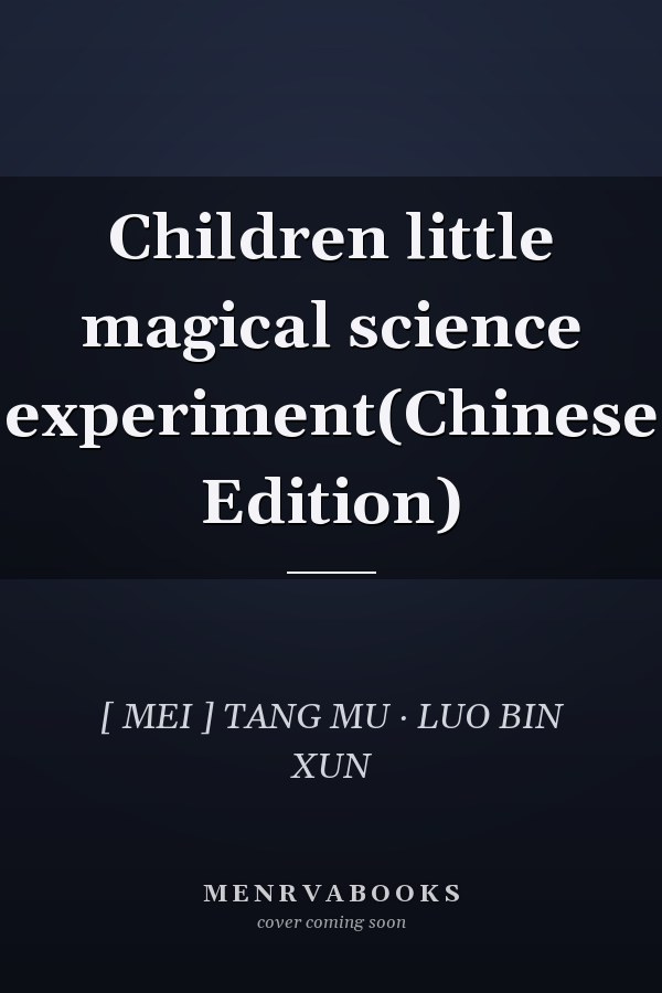 Children little magical science experiment(Chinese Edition)