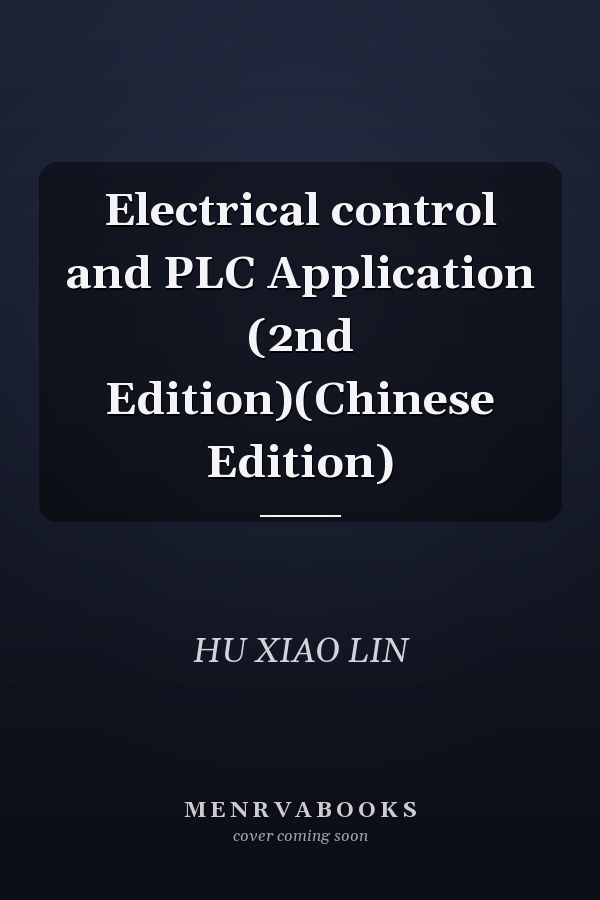 Electrical control and PLC Application (2nd Edition)(Chinese Edition)