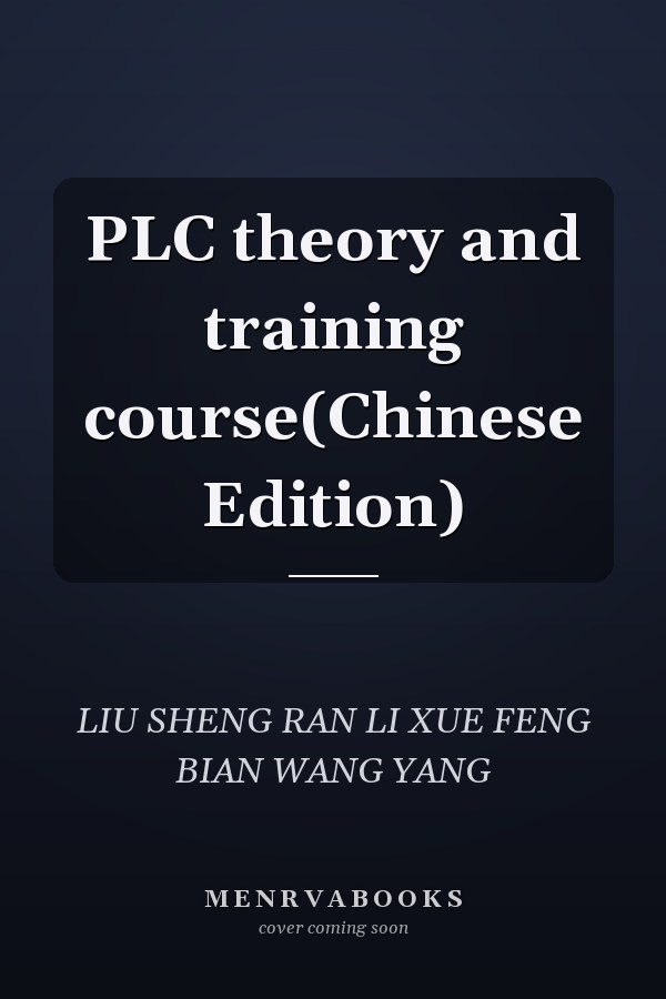 PLC theory and training course(Chinese Edition)