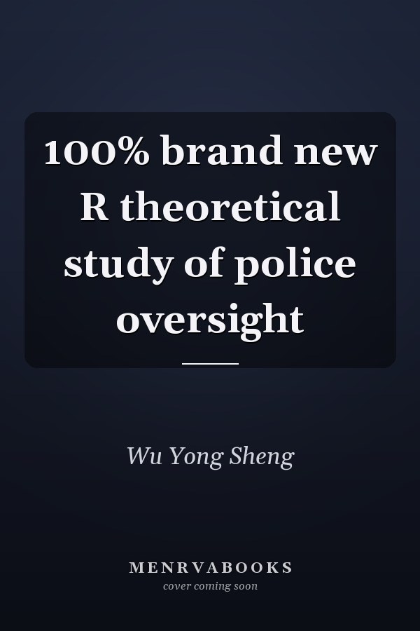 100% brand new R theoretical study of police oversight