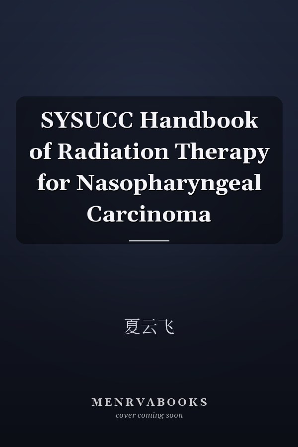 SYSUCC Handbook of Radiation Therapy for Nasopharyngeal Carcinoma