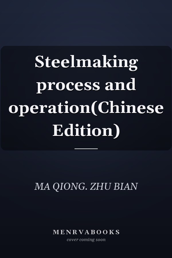 Steelmaking process and operation(Chinese Edition)