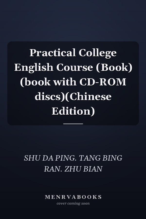 Practical College English Course (Book) (book with CD-ROM discs)(Chinese Edition)