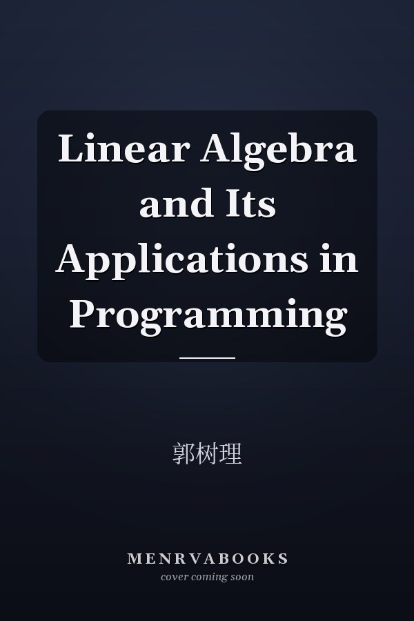 Linear Algebra and Its Applications in Programming